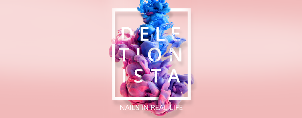 Deletionista - Nails In Real Life