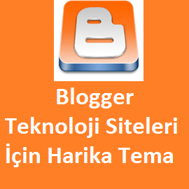 Blogger Teknoloji Siteleri İçin Harika Tema Blogger Teknoloji Siteleri İçin Harika Tema