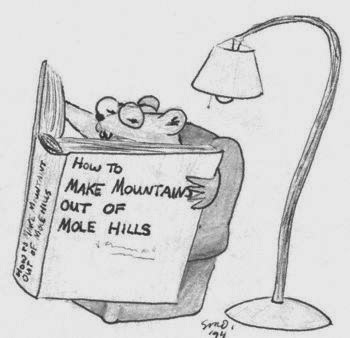 make a mountain out of a molehill Make a mountain out of a molehill: определение make a mountain out of a molehill: to make a slight difficulty seem like a serious problem: узнать. make a mountain out of a molehill Make a mountain out of a molehill: определение make a mountain out of a molehill: to make a slight difficulty seem like a serious problem: узнать.