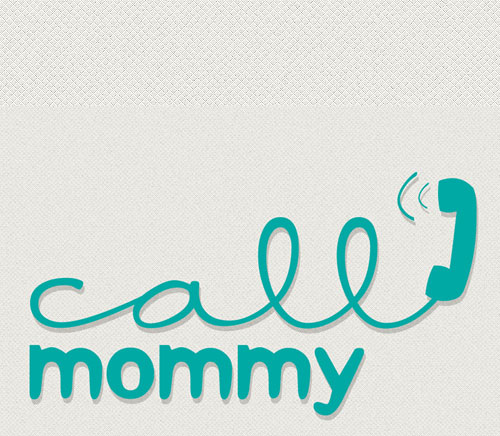 Call Mommy!