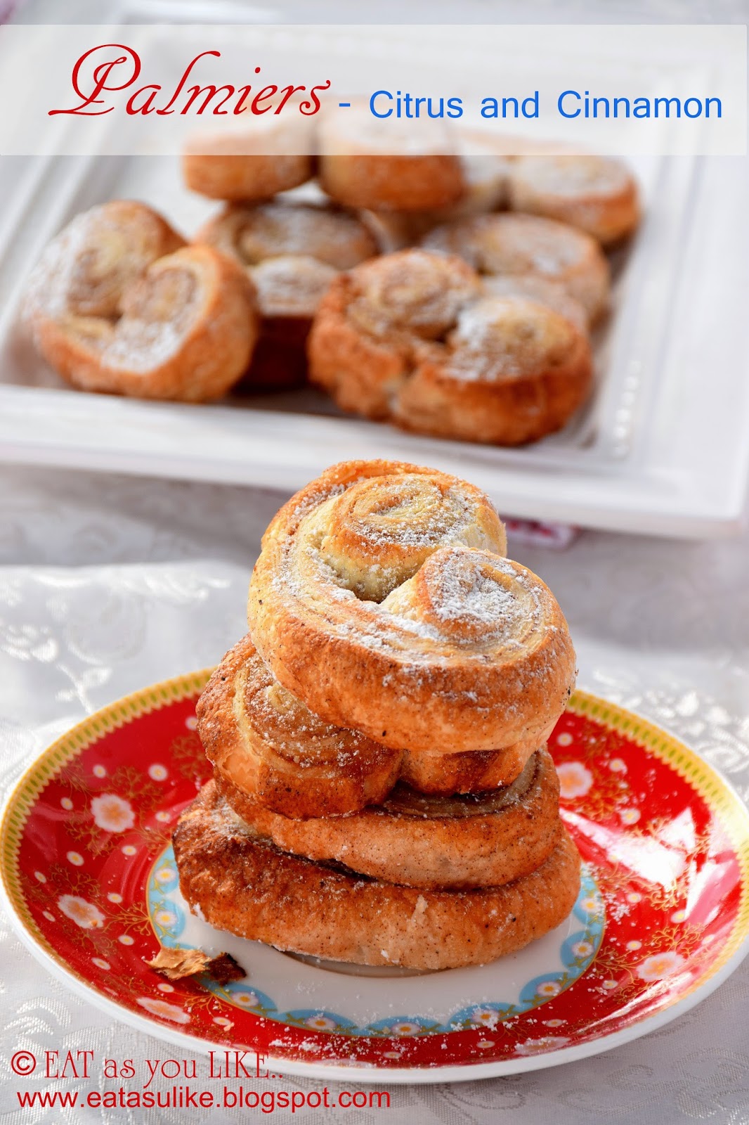 Eat as you Like: CITRUS AND CINNAMON PALMIERS - ELEPHANT EARS OR FRENCH ...