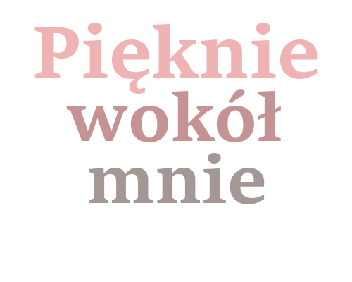 Pięknie wokół mnie