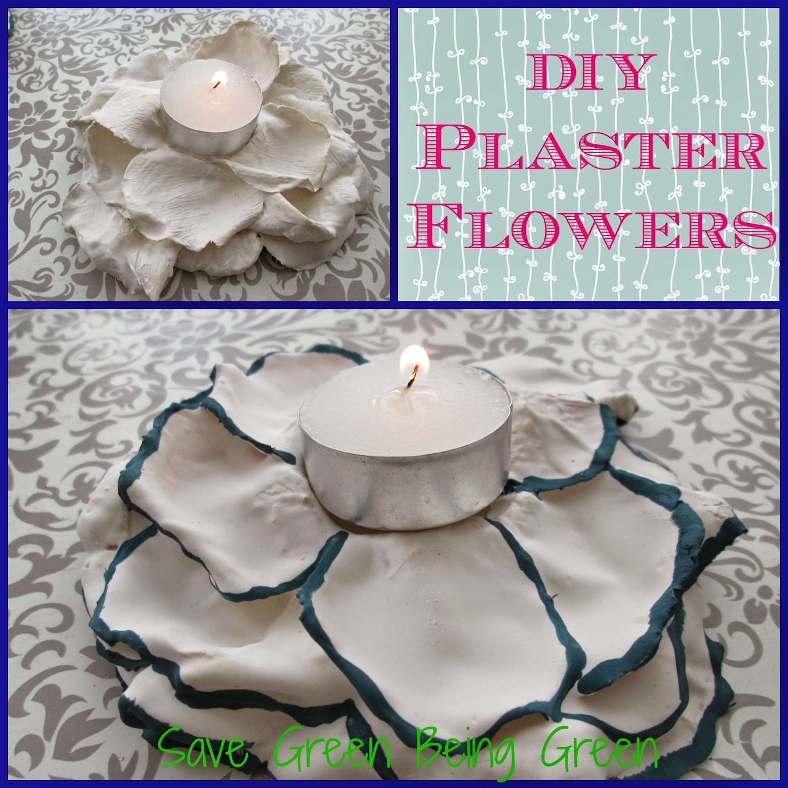 Save Green Being Green DIY Plaster Flowers