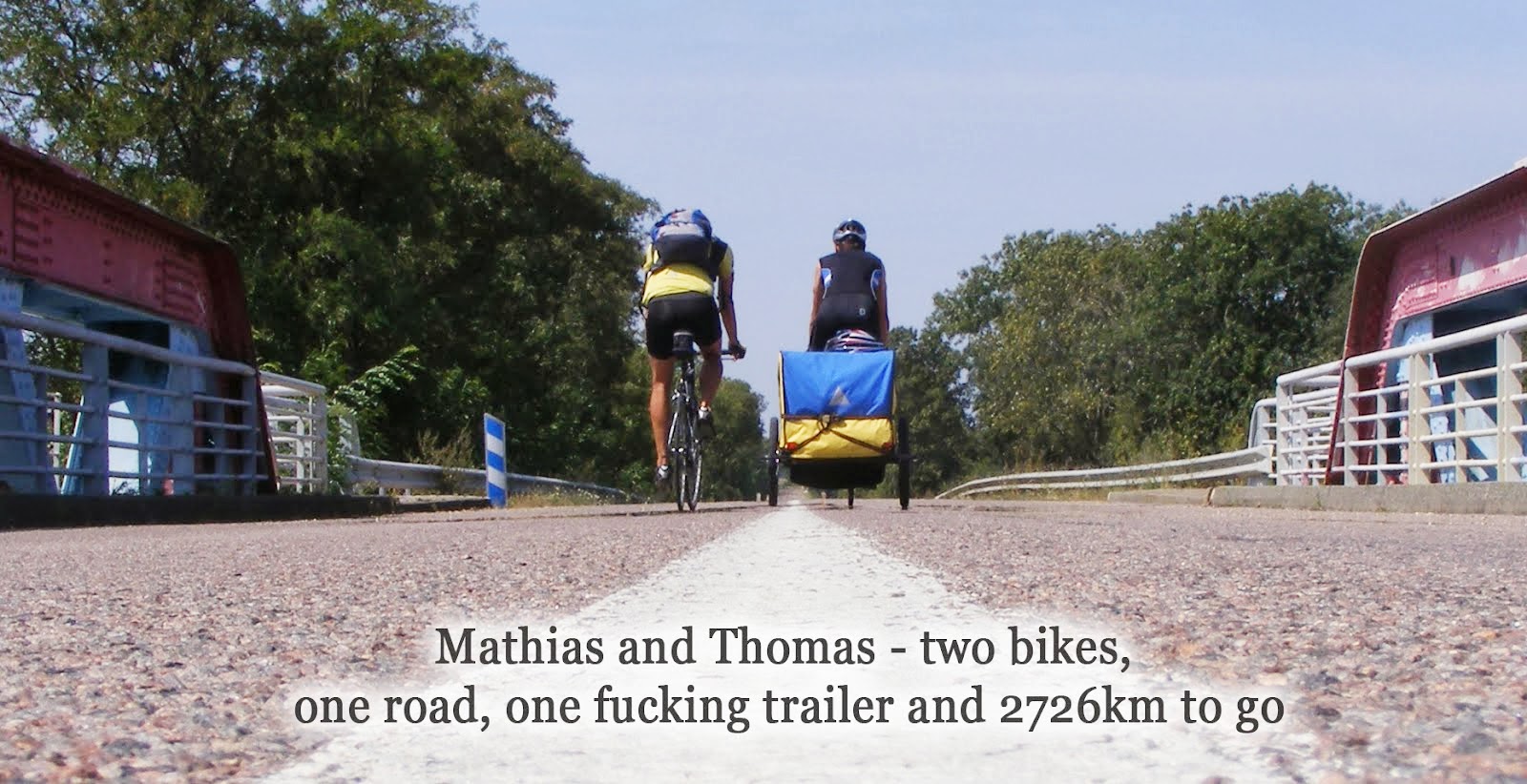 Mathias and Thomas - two bikes, one road, one fucking trailer and 2726km to go