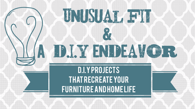 UNUSUAL FIT and a D.I.Y Endeavor