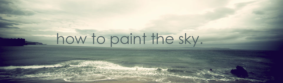 How to Paint the Sky