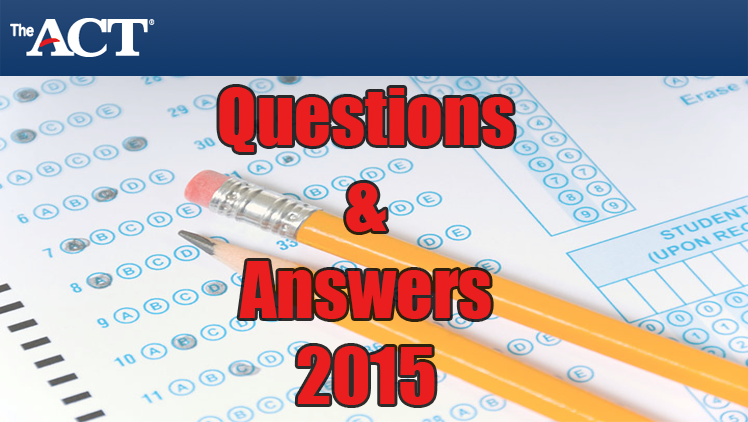 ACT Questions & Answers for 2015