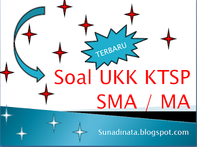 Kisi - Kisi UKK  SMA KTSP Kelas 10 , 11 Semester / Genap