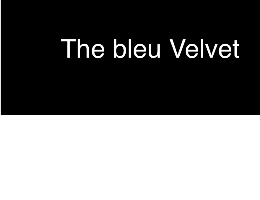 The bleu Velvet
