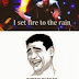 I Set Fire To The Rain Meme