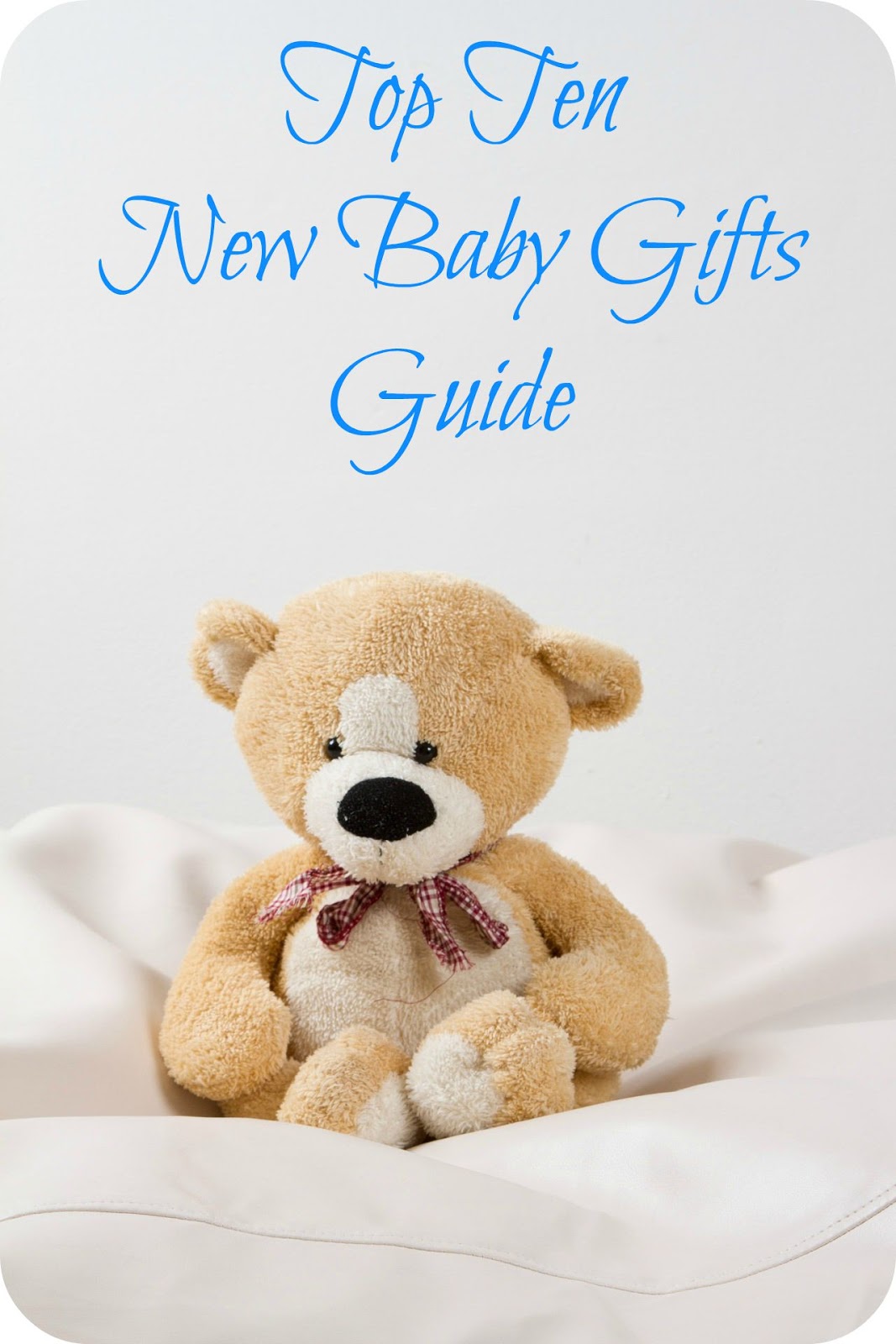 Top Ten New Baby Gifts to Make New Parents Smile Red Rose Mummy