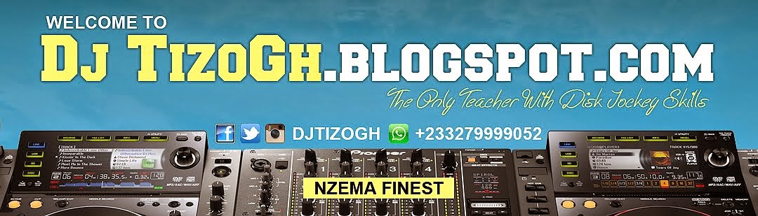 Tizo Mixtapes || DjTizoGh - Nzema's Finest