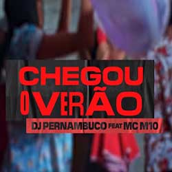 Baixar Música Chegou O Verão - DJ Pernambuco feat. MC M10 Mp3 Baixar Música Chegou O Verão - DJ Pernambuco feat. MC M10 Mp3