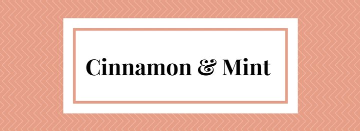 Cinnamon and Mint 