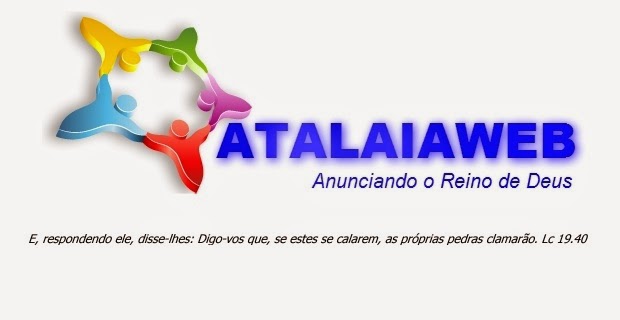 Atalaiaweb - Anunciando o Reino de Deus