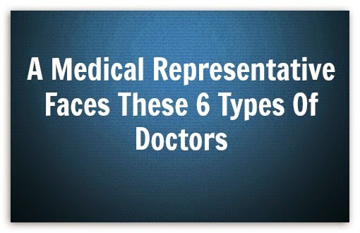 A Medical Representative Faces These 6 Types Of Doctors A Medical Representative Faces These 6 Types Of Doctors