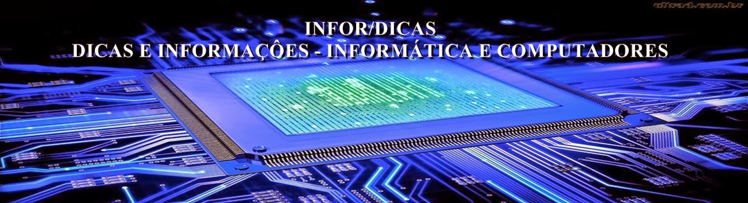  Infor/Dicas e informações sobre informática e computadores.