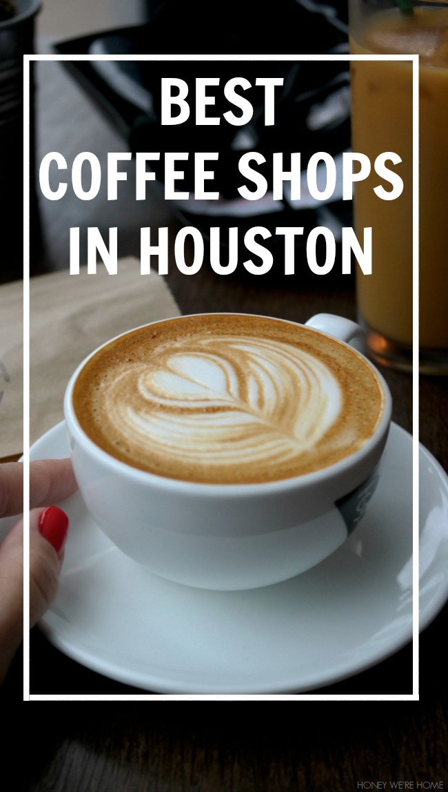 The Best Coffee Shops in Houston • Honey We're Home