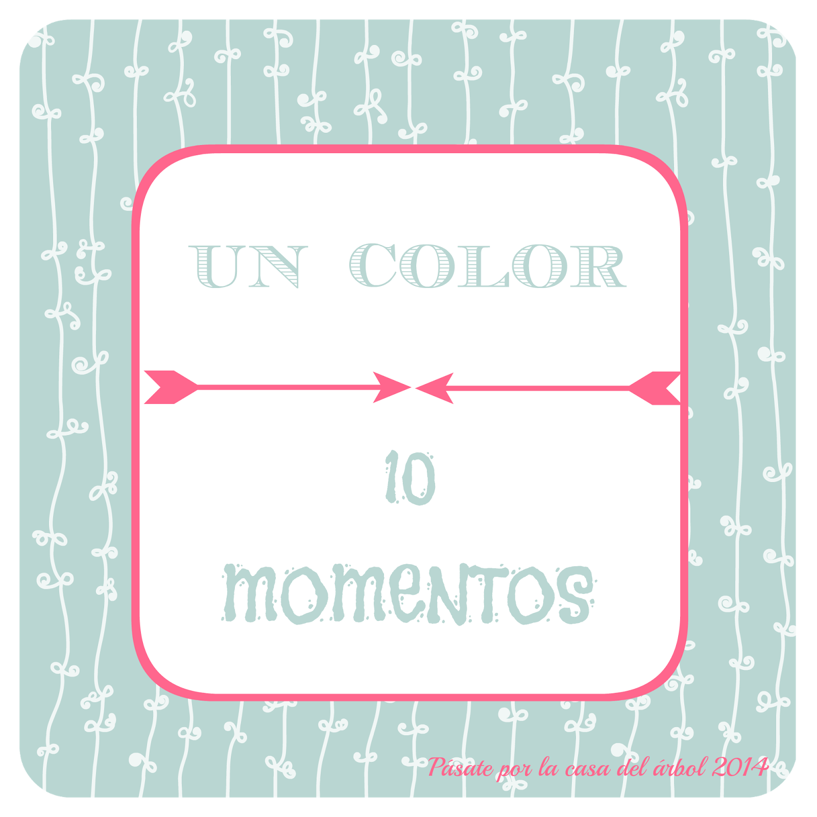 UN COLOR = 10 MOMENTOS