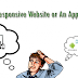 Mobile App or Responsive Website –Mystery Debunked!