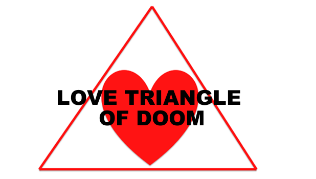 How can your Love Triangles be so Wrong? (Omake) OOC LOVE+triangle+of+doom