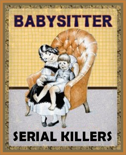 unknown gender history baby sitter serial killers baby sitter ads