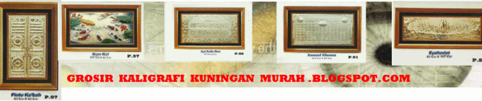 GROSIR KALIGRAFI KUNINGAN MURAH I JUAL KALIGRAFI KUNINGAN I GROSIR KALIGRAFI KUNINGAN