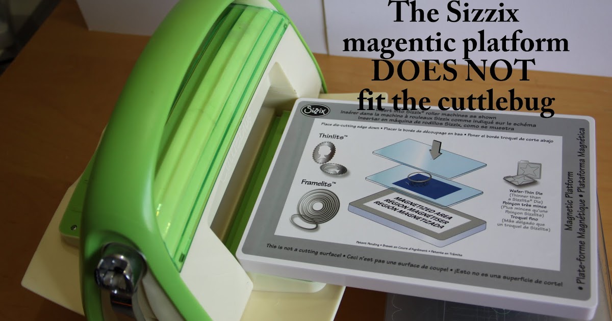 Two Left Hands The Sizzix Platform doesn't fit the Cuttlebug