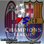 Big match bergengsi ( AC Milan VS Barcelona ) di Eropa Big match bergengsi ( AC Milan VS Barcelona ) di Eropa