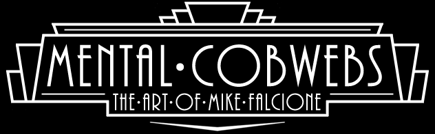 Mental Cobwebs - The Art of Mike Falcione