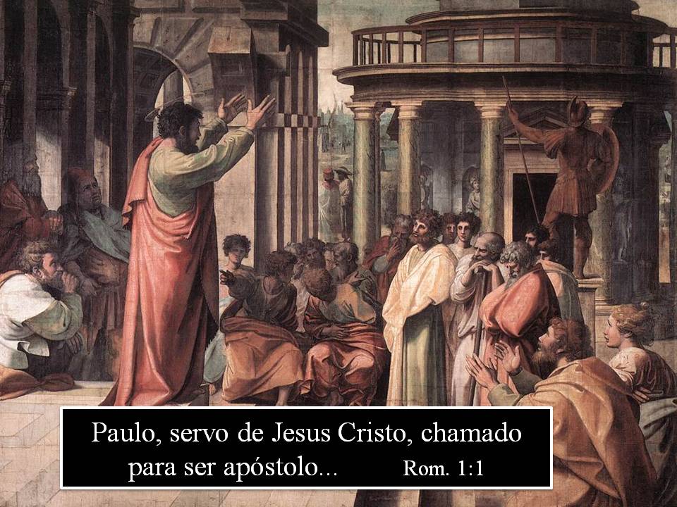 VEM SENHOR JESUS Paulo, servo de Jesus Cristo, chamado para ser