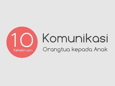 Komunikasi Orangtua kepada Anak Komunikasi Orangtua kepada Anak
