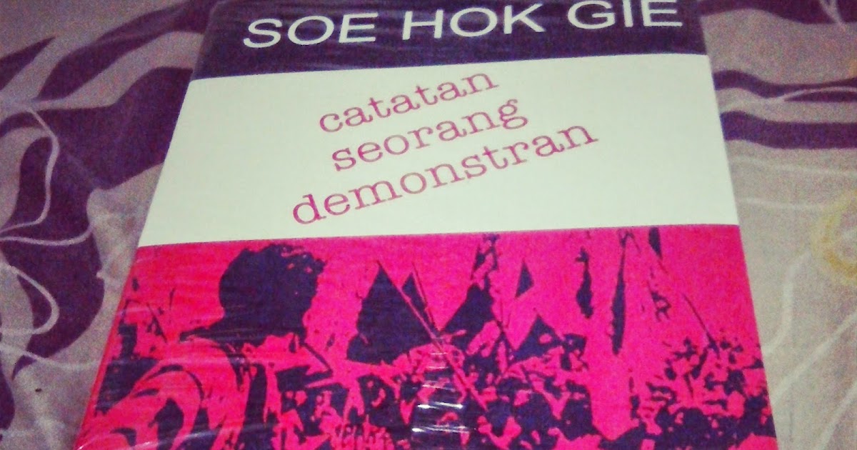 Review Dari Resensi Buku Soe Hok Gie "Catatan Seorang Review Dari Resensi Buku Soe Hok Gie "Catatan Seorang