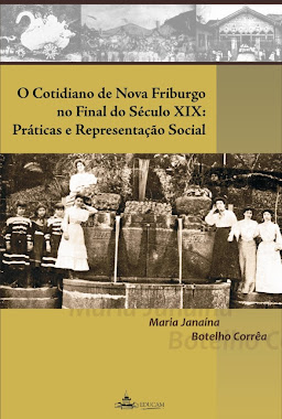 Livro: O cotidiano de Nova Friburgo no Final do Século XIX: Práticas e Representação Social