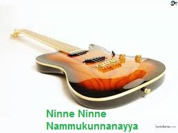 Ninne Ninne Nammukunnanayya Ninne Ninne Nammukunnanayya