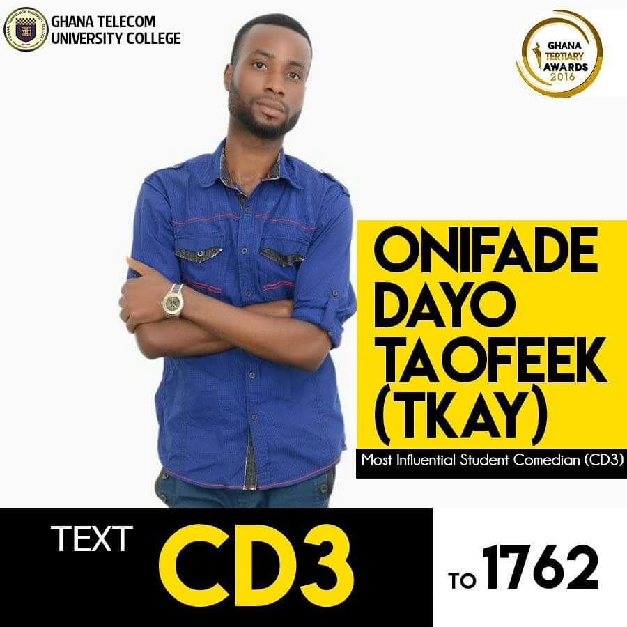 Vote for Tee Kay as GHANA'S INFLUENTIAL STUDENT IN COMEDY