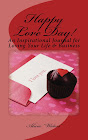 Happy Love Day!: An Inspirational Journal for Loving Your Life & Business