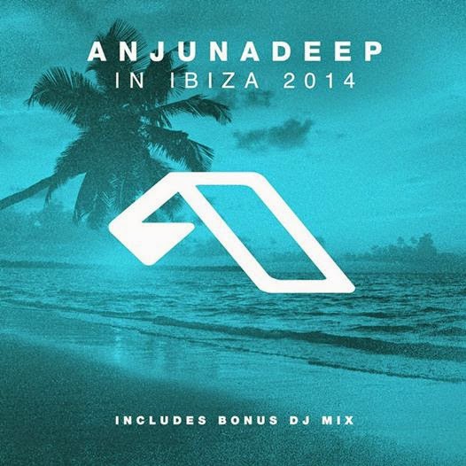 Anjunadeep in Ibiza 2014 (OUT NOW)