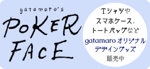 SHOP gatamaro's POKER FACE