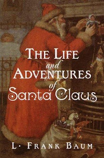 The Life and Adventures of Santa Claus Lyman Frank Baum