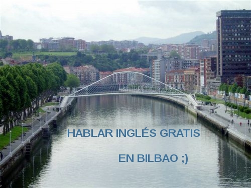 hablar inglés gratis en Bilbao hablar inglés gratis en Bilbao