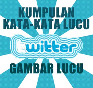 ^Kalimat Ngaco Dari Hestek Lucu Status Twitter