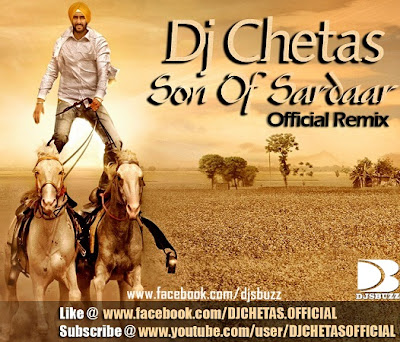 Son Of Sardaar By DJ Chetas Remix Son Of Sardaar By DJ Chetas Remix