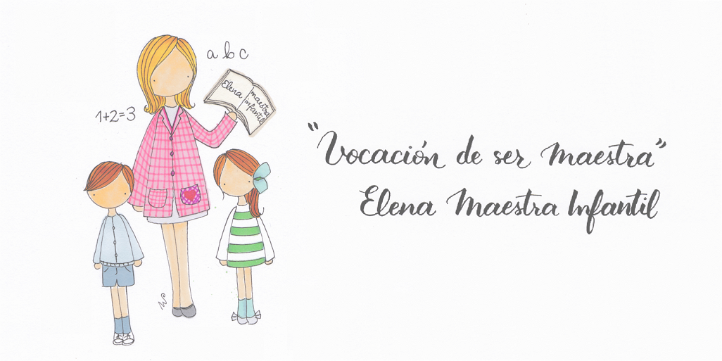 Vocación de ser maestra - Elena maestra infantil