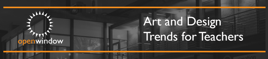 Art and Design trends for Teachers