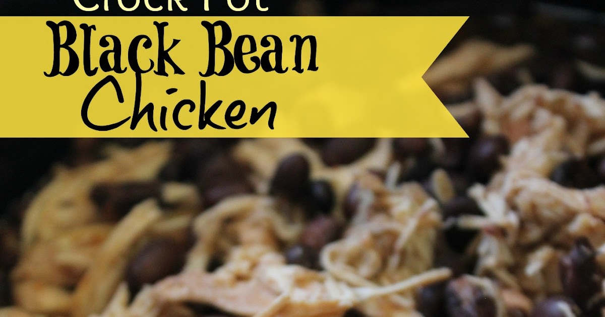 Cook and Craft Me Crazy Crock Pot Black Bean Chicken