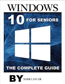 Windows 10 For Seniors For Dummies: By Weverka, Peter Windows 10 For Seniors For Dummies: By Weverka, Peter