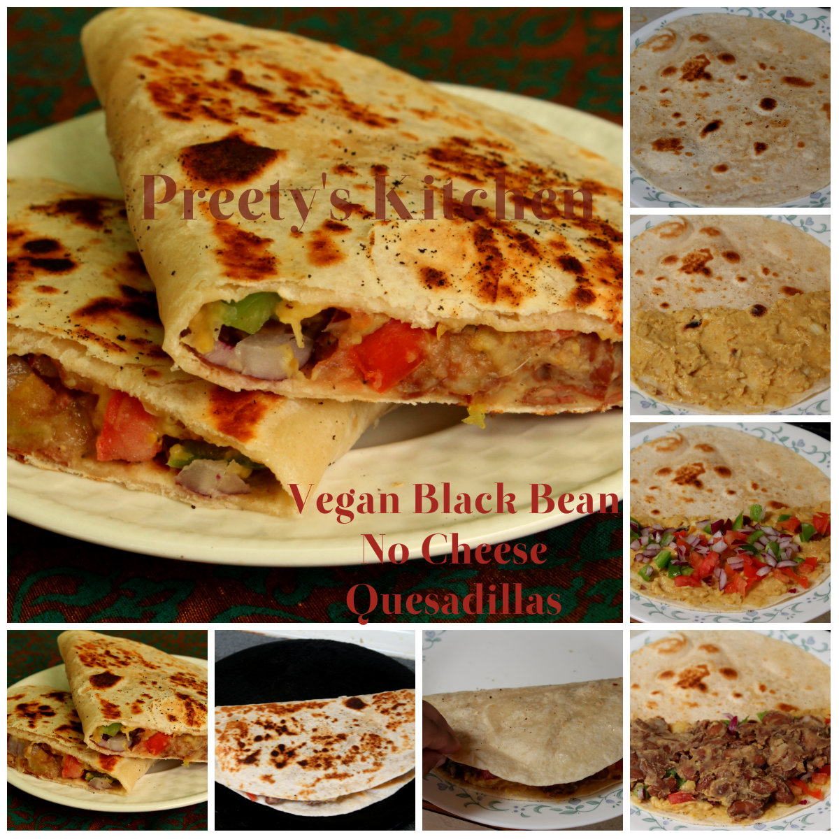 Preety's Kitchen Vegan Black Bean No Cheese Quesadillas