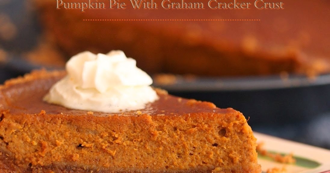 Easy Pumpkin Pie With Graham cracker Crust Graham Crust Pumpkin Pie
