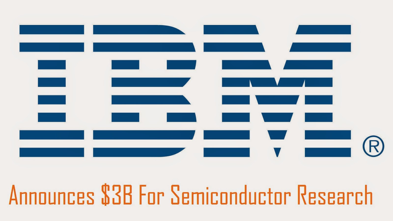 IBM Announces $3B For Semiconductor Research